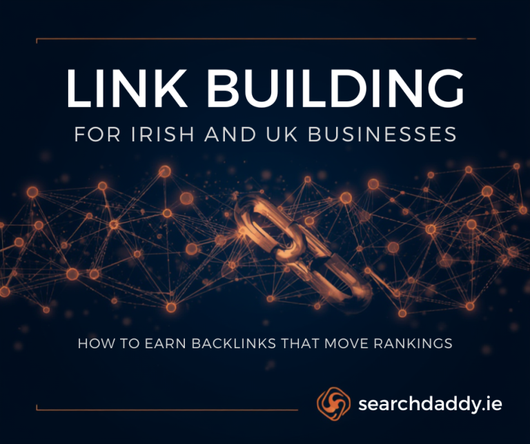 Link Building for Irish and UK Businesses: How to Earn Backlinks That Move Rankings